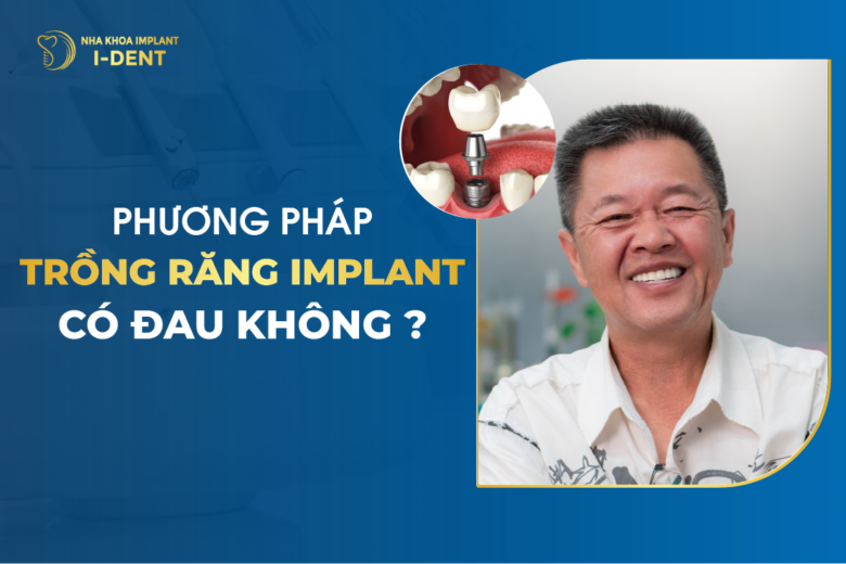 Trồng răng implant có đau không? Bao lâu hết khó chịu?