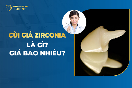 Cùi Giả Zirconia Là Gì? Giá Bao Nhiêu?