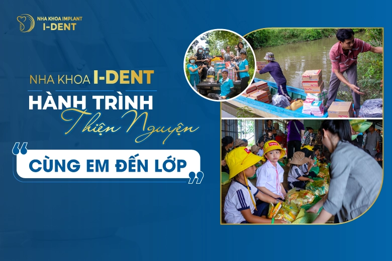 Nha Khoa I-Dent Và Hành Trình Thiện Nguyện “Cùng Em Đến Lớp”