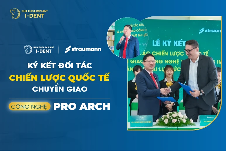 Nha Khoa I-Dent Chuyển Giao Công Nghệ Trồng Răng Toàn Hàm Tải Lực Tức Thì Pro Arch Từ Tập Đoàn Straumann Thụy Sỹ