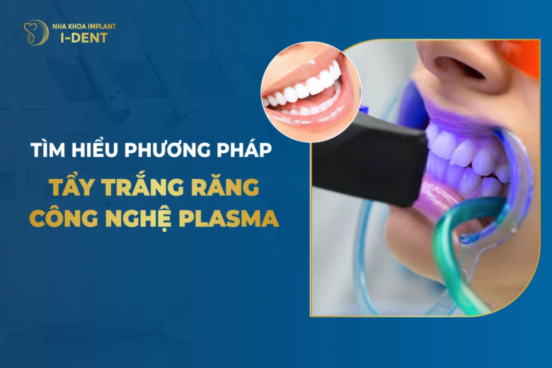 Tẩy Trắng Răng Bằng Đèn Plasma Có Tốt Không?