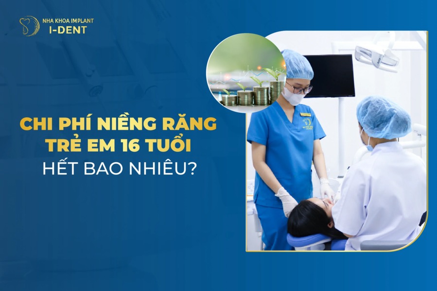 Trẻ 16 tuổi niềng răng bao nhiêu tiền? Mất bao lâu?