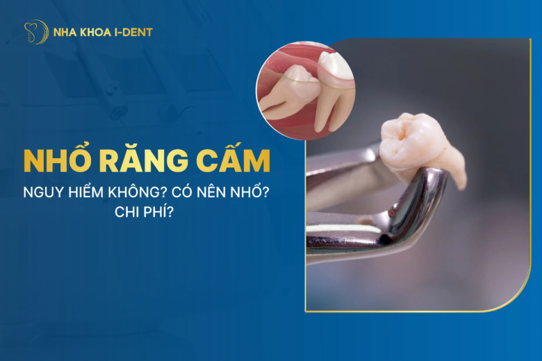 Nhổ Răng Cấm Có Nguy Hiểm Không? Khi Nào Cần Nhổ?